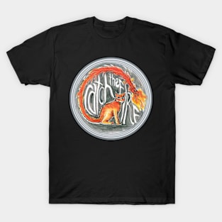 catch the fire T-Shirt